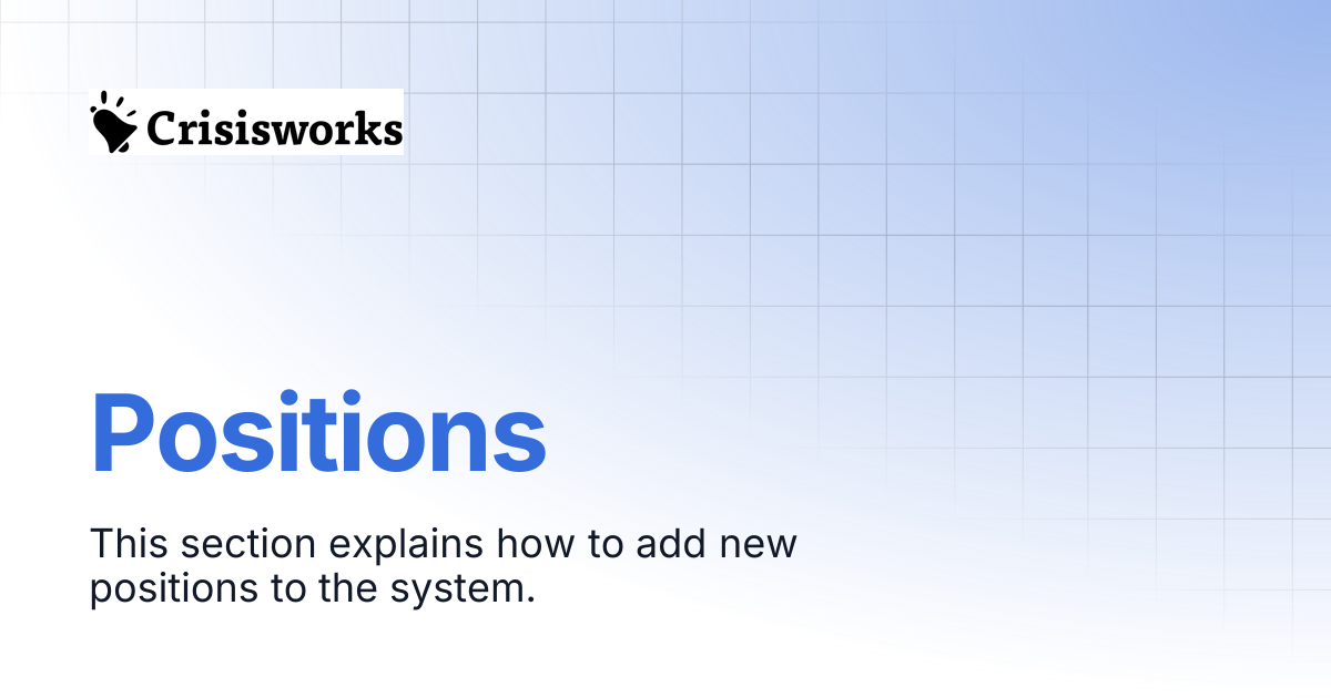Positions | Crisisworks Manual